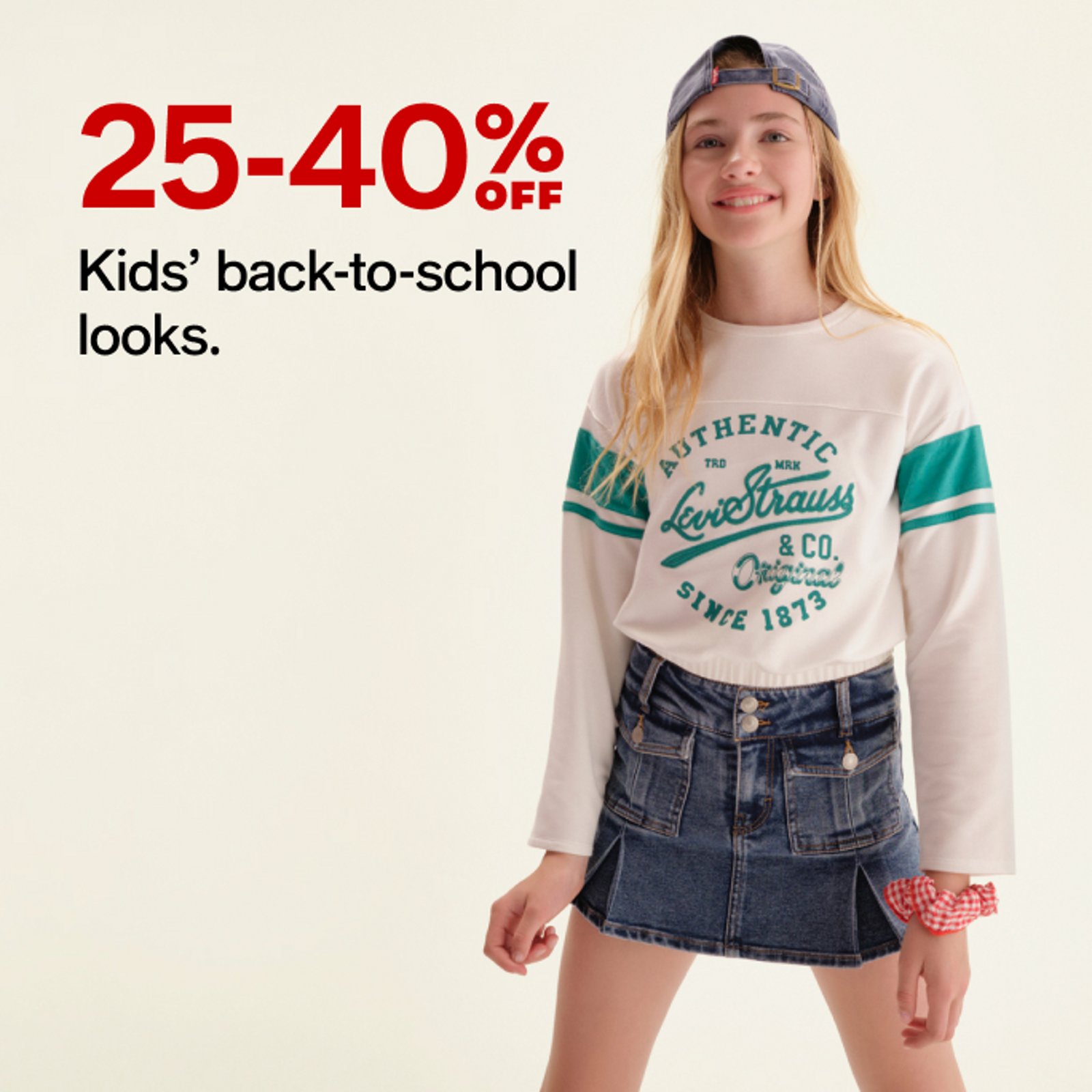 25-40% OFF Kids' back-to-school looks.