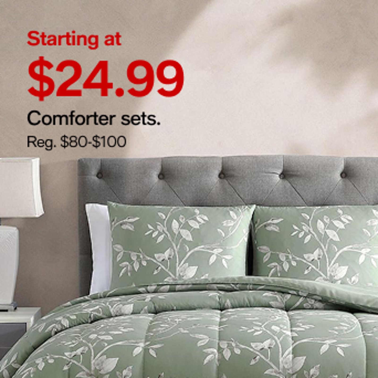 Starting at $24.99 Comforter sets