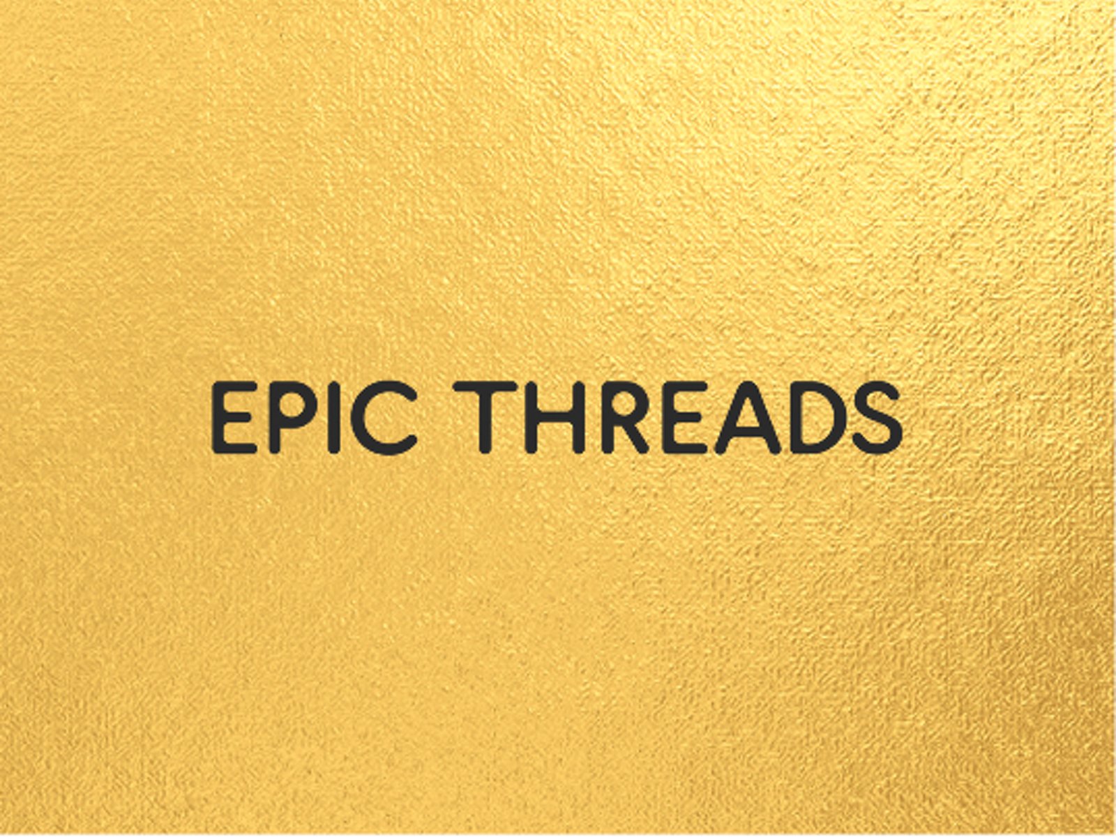 Epic threads